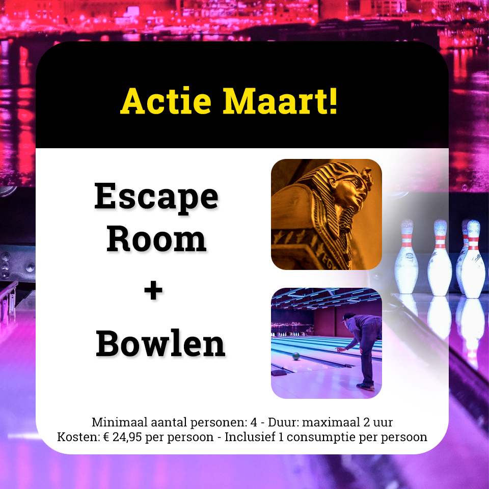 Escape Room en Bowlen actie Maart 2017